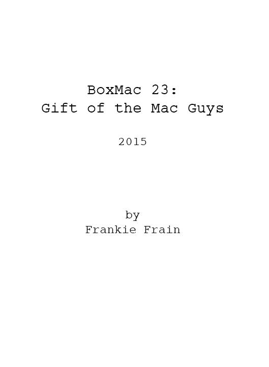 BoxMac 23: Gift of the Mac Guys Script